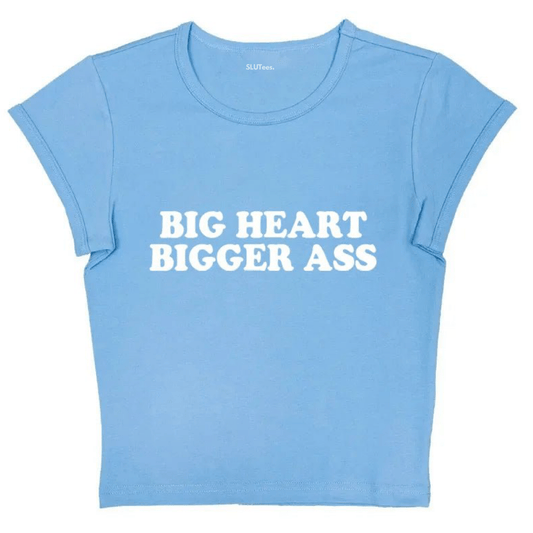 Big Heart Bigger Ass - Blue Baby Tee - SLUTees