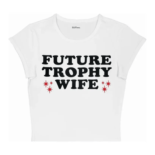 Future Trophy Wife - White Baby Tee - SLUTees