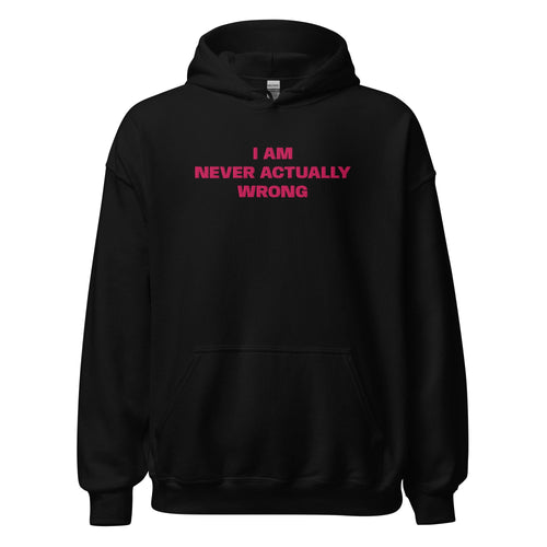 I Am Never Wrong Actually - Black Hoodie - SLUTees