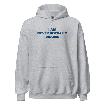 I Am Never Wrong Actually - Grey Hoodie - SLUTees