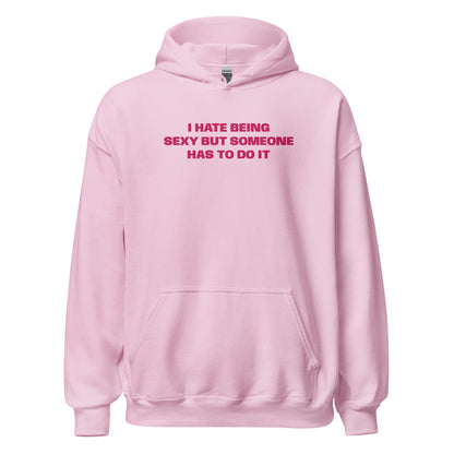 I Hate Being Sexy - Pink Hoodie - SLUTees