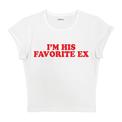 I'm His Favorite Ex - White Baby Tee - SLUTees