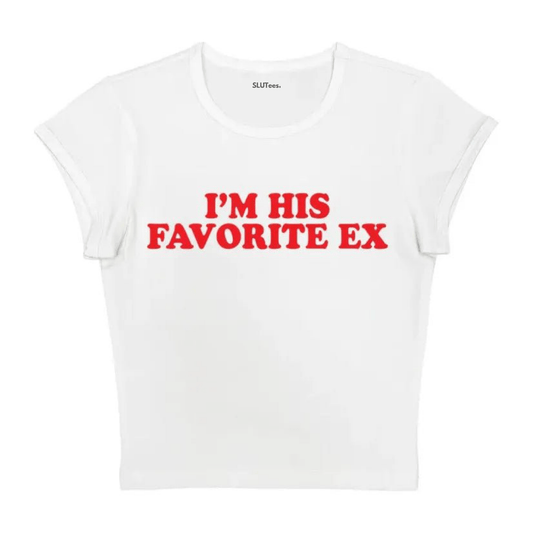 I'm His Favorite Ex - White Baby Tee - SLUTees