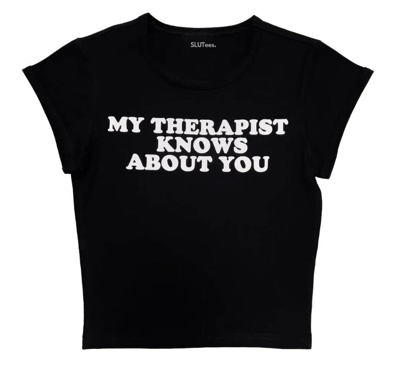 My Therapist Knows About You - Black Baby Tee - SLUTees